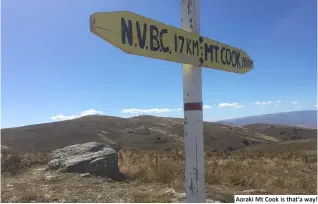  ??  ?? Aoraki Mt Cook is that’a way!