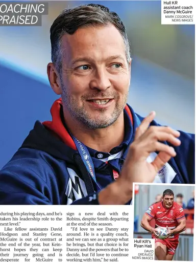 ?? DAVID GREAVES/ NEWS IMAGES MARK COSGROVE/ NEWS IMAGES ?? Hull KR’S Ryan Hall
Hull KR assistant coach Danny Mcguire