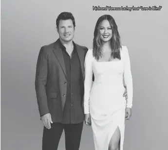  ?? ?? Nick and Vanessa Lachey host “Love is Blind”