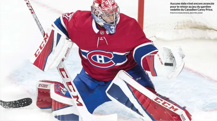  ?? PHOTO D’ARCHIVES, BEN PELOSSE ?? Aucune date n’est encore avancée pour le retour au jeu du gardien vedette du Canadien Carey Price.