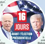  ??  ?? 16
JOURS
AVANT L’ÉLECTION
PRÉSIDENTI­ELLE