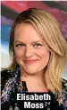  ?? ?? Elisabeth Moss