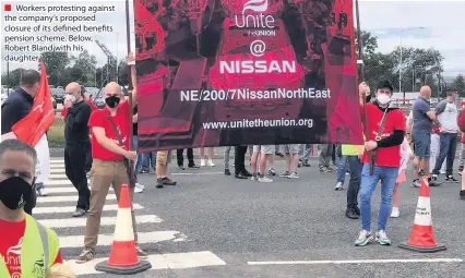  ??  ?? ■ Workers protesting against the company’s proposed closure of its defined benefits pension scheme. Below, Robert Bland with his daughter