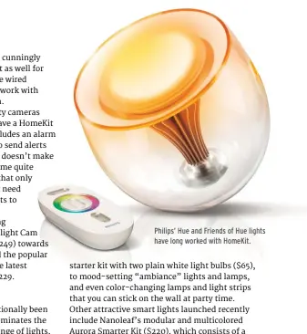  ??  ?? Philips’ Hue and Friends of Hue lights have long worked with HomeKit.