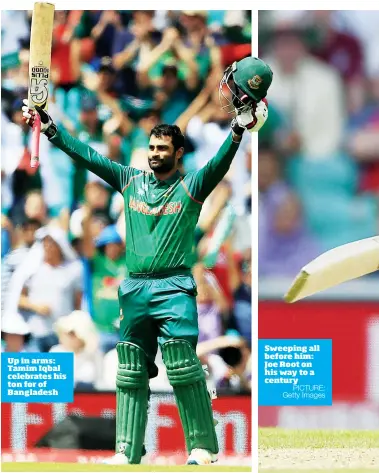  ?? PICTURE: Getty Images ?? Up in arms: Tamim Iqbal celebrates his ton for of Bangladesh Sweeping all before him: Joe Root on his way to a century