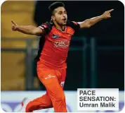 ?? ?? PACE SENSATION: Umran Malik