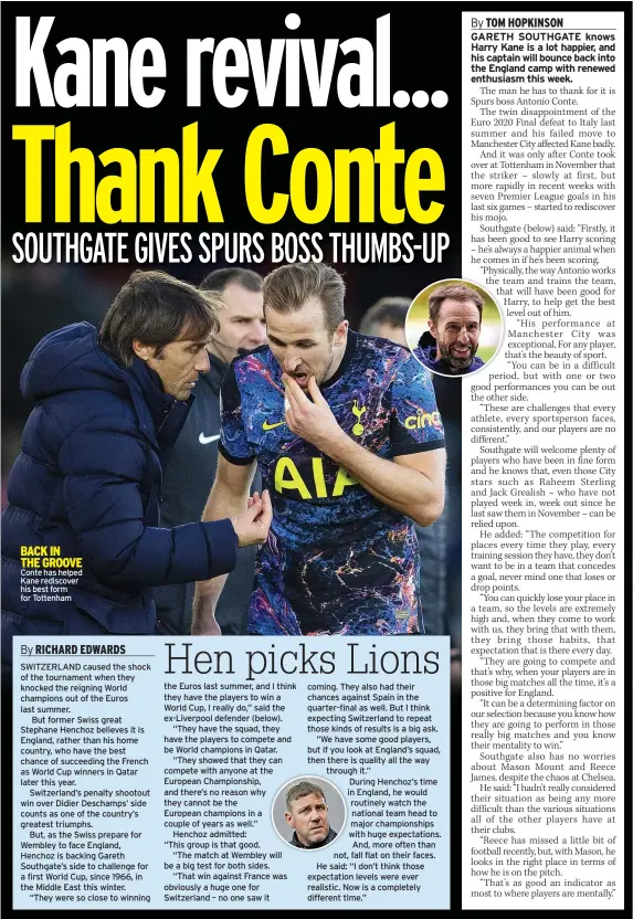  ?? ?? BACK IN
THE GROOVE Conte has helped Kane rediscover his best form for Tottenham