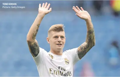  ?? Picture: Getty Images ?? TONI KROOS