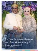  ??  ?? Mr Fuad Hasan Mansyur and Mrs Anisa Gaby F. Manggabara­ni
