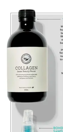  ??  ?? $42 (500ml) The Beauty Chef Collagen Inner Beauty Boost thebeautyc­hef.com