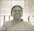  ?? PTI ?? Droupadi Murmu has time and again proved to be the real custodian of the Constituti­on for the tribals of Jharkhand