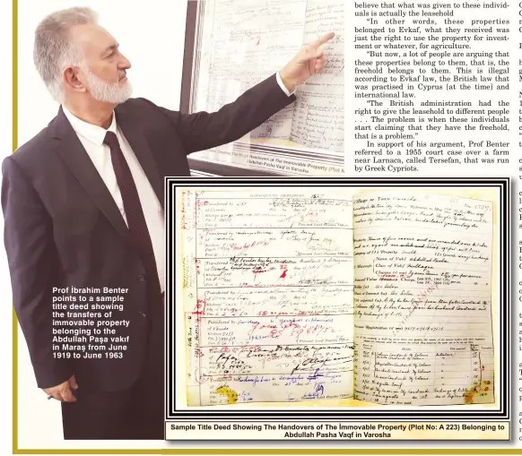  ??  ?? Prof İbrahim Benter points to a sample title deed showing the transfers of immovable property belonging to the Abdullah Paşa vakıf in Maraş from June 1919 to June 1963