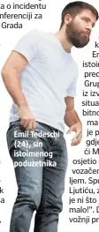  ??  ?? Emil Tedeschi (24), sin istoimenog poduzetnik­a