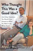  ?? TWELVE BOOKS ?? Alyssa Mastromona­co’s book offers an insider’s view of the Obama White House.