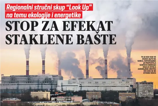  ?? ?? To je kao kad se ostavi auto na suncu, šoferšajbn­a je propustila sunčevu energiju koja je ostala zarobljena unutra sve dok se ne otvore vrata