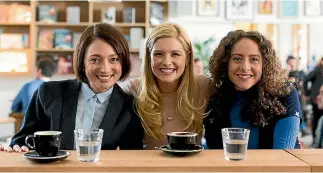  ??  ?? Sisters stars Antonia Prebble, Lucy Durack and Maria Angelico.