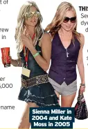  ?? ?? Sienna Miller in 2004 and Kate Moss in 2005