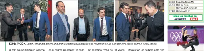  ??  ?? EXPECTACIÓ­N. Javier Fernández generó una gran atención en su llegada a la redacción de As. Con Roncero charló sobre el Real Madrid.