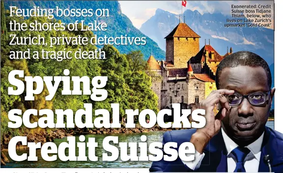  ??  ?? Exonerated: Credit Suisse boss Tidjane Thiam, below, who lives on Lake Zurich’s upmarket ‘Gold Coast’