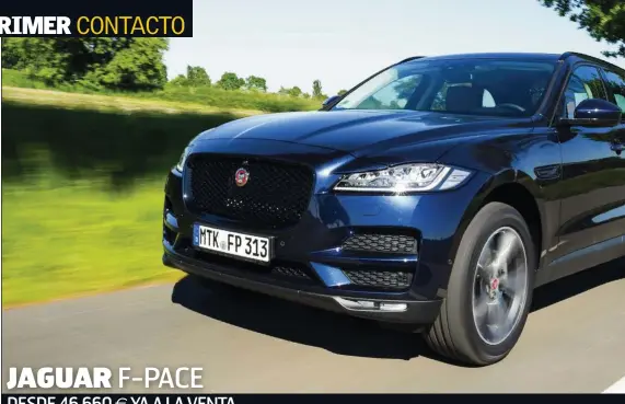  ??  ?? JAGUAR F-PACE DESDE 46.660 € YA A LA VENTA