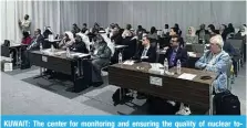  ?? ?? KUWAIT: The center for monitoring and ensuring the quality of nuclear tomography in cooperatio­n with the IAEA regional organizes a training course.