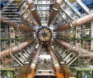  ?? ?? The ATLAS instrument at CERN’s Large Hadron Collider has detected millions of Higgs boson particles