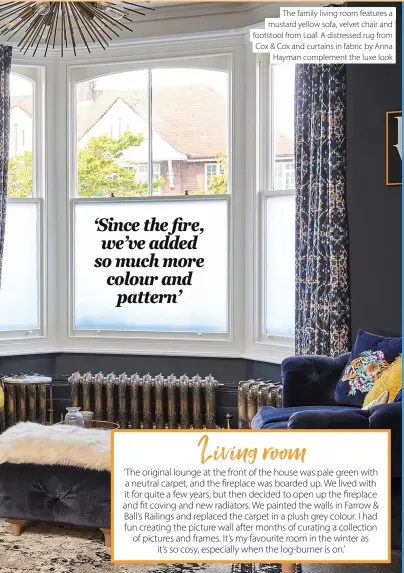  ??  ?? The family living room features a mustard yellow sofa, velvet chair and footstool from Loaf. A distressed rug from Cox & Cox and curtains in fabric by Anna Hayman complement the luxe look