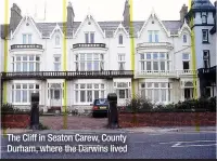  ?? ?? The Cliff in Seaton Carew, County Durham, where the Darwins lived