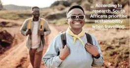  ?? ?? According to research, South Africans prioritise sustainabi­lity when travelling.