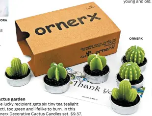  ?? SEPHORA ORNERX ?? By December, we’re all going to need some dry skin relief. Give your favorite fashionist­a the avocadoext­ract enriched Sephora Collection Hand Mask Stocking. $5, sephora.com The lucky recipient gets six tiny tea tealight cacti, too green and lifelike to burn, in this Ornerx Decorative Cactus Candles set. $9.57, amazon.com Lavender sourced from French farm cooperativ­es and lovely retro packaging make L’Occitane en Provence’s Shea Butter Extra Gentle Soap the perfect petite luxury. $8, usa.loccitane.com