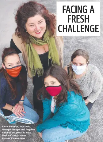  ??  ?? Kerrie Richards, Ana Draca, Monique Stenger and Angeline Richards are proud to wear Merino Country masks.
Picture: Annette Dew