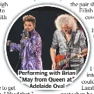  ?? ?? Performing with Brian May from Queen at e Adelaide Oval h I liked that ” t inte could Lamb