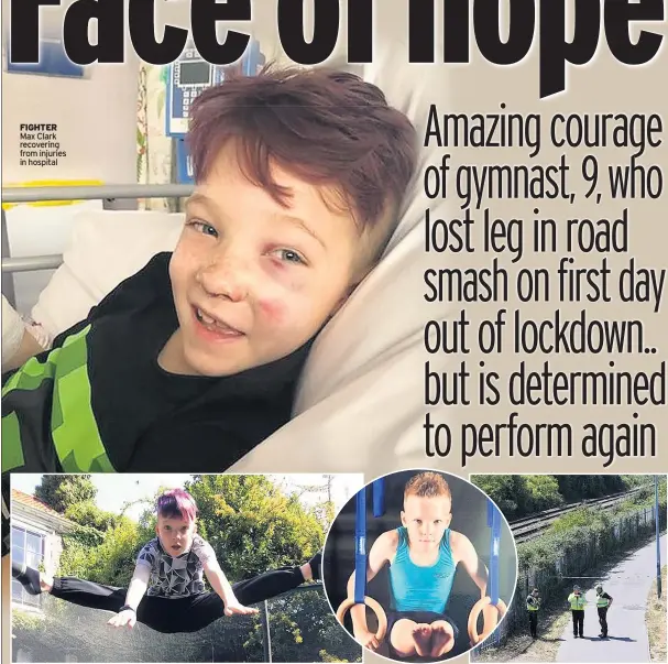  ??  ?? FIGHTER Max Clark recovering from injuries in hospital
BOUNCING BACK Max could do splits in the air – and plans to get back to gymnastics
CRASH SCENE Police at accident site and, left, Max shows skills on the rings