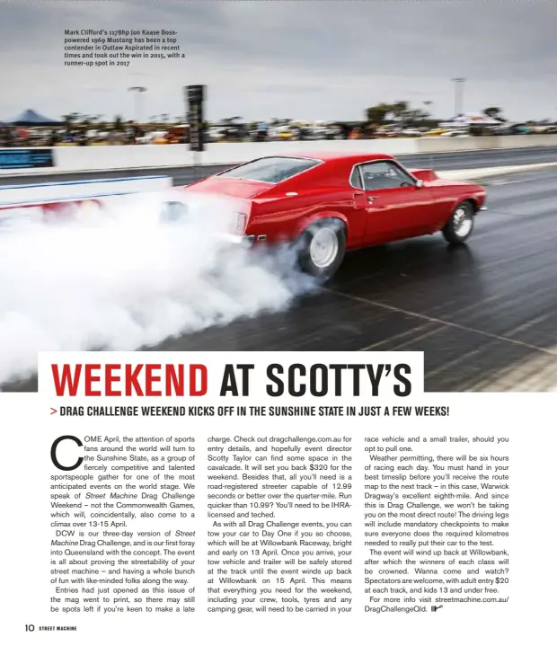  ??  ?? Mark Clifford’s 1178hp Jon Kaase Bosspowere­d 1969 Mustang has been a top contender in Outlaw Aspirated in recent times and took out the win in 2015, with a runner-up spot in 2017