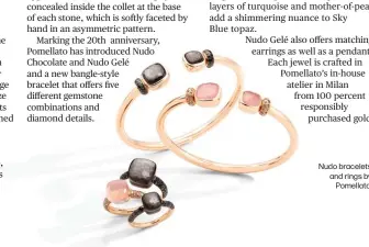  ?? ?? Nudo bracelets and rings by
Pomellato.