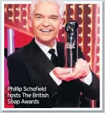  ??  ?? Phillip Schofield hosts The British Soap Awards