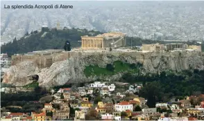  ??  ?? La splendida Acropoli di Atene