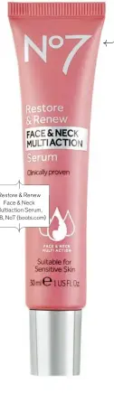  ??  ?? Restore & Renew Face & Neck Multiactio­n Serum, £28, No7 (boots.com)