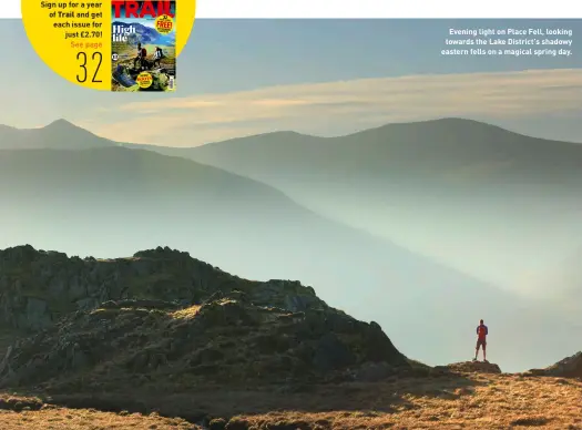  ?? ?? Evening light on Place Fell, looking towards the Lake District’s shadowy eastern fells on a magical spring day.