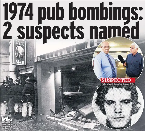  ??  ?? BLAST HORROR Aftermath of the attack on the Tavern in the Town SUSPECTED Reilly, left, with John Ware. Below, in 1970s