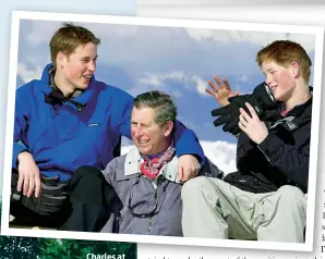  ??  ?? Charles at Highgrove and (inset) in Klosters with Harry and William in 2000