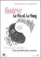  ??  ?? "Guérir le Yin et le Yang et retrouver l’amour à la lumière des contes"