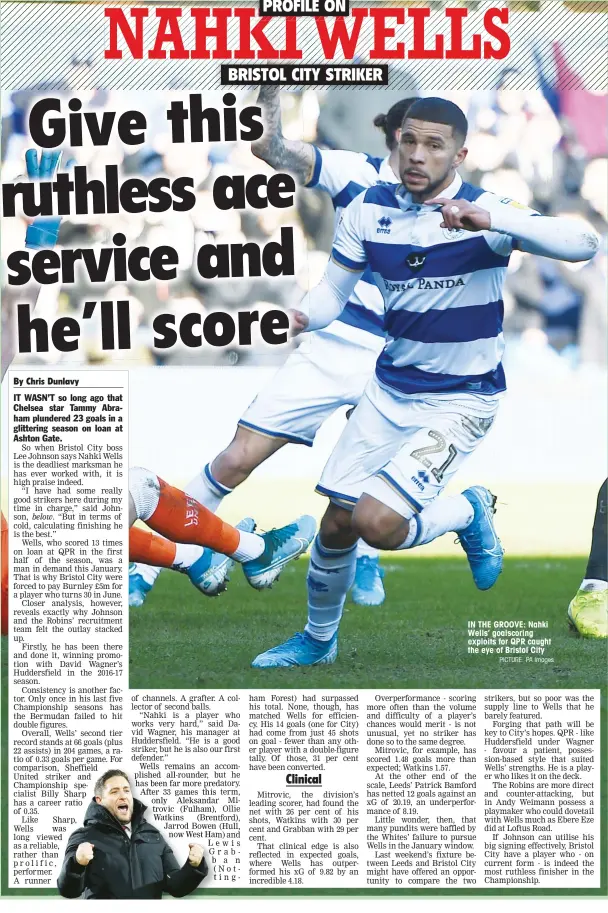  ?? PICTURE: PA Images ?? IN THE GROOVE: Nahki Wells’ goalscorin­g exploits for QPR caught the eye of Bristol City