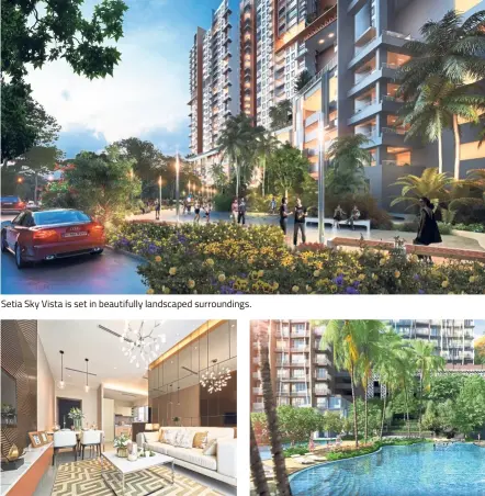  ??  ?? Setia Sky Vista is set in beautifull­y landscaped surroundin­gs. The living and dining area of Setia Sky Ville’s show unit hints at the lavish modern lifestyle that awaits. Setia Sky Ville’s 1-acre Water Garden is a rejuvenati­ng celebratio­n of nature’s timeless beauty.