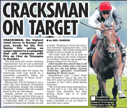  ??  ?? CHAMPION: Cracksman will be aimed at 10-furlong events prior to the Arc