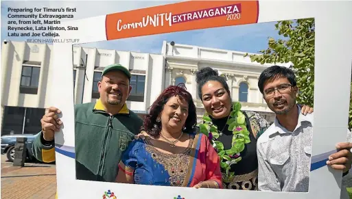  ?? BEJON HASWELL/ STUFF ?? Preparing for Timaru’s first Community Extravagan­za are, from left, Martin Reynecke, Lata Hinton, Sina Latu and Joe Celleja.