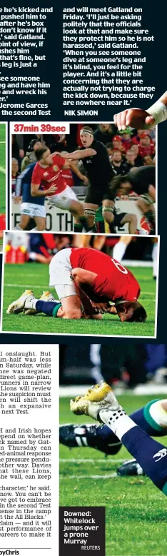  ?? REUTERS ?? Downed: Whitelock jumps over a prone Murray 37min 39sec