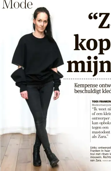  ?? FOTO'S BERT DE DEKEN, RR ?? Links: ontwerpste­r Toos Franken in haar oversized trui met ritsen in de mouwen. Rechts: de trui van Zara.