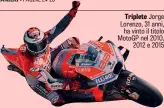  ??  ?? Triplete Jorge Lorenzo, 31 anni, ha vinto il titolo MotoGP nel 2010, 2012 e 2015