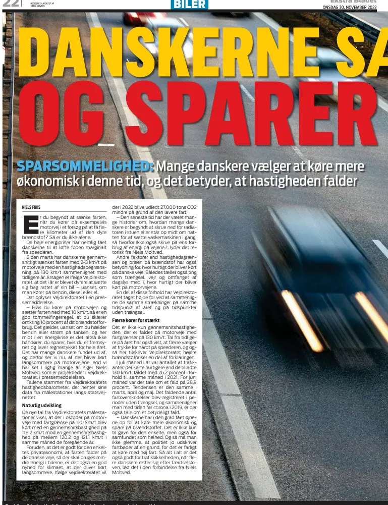  ?? FOTO: COLOURBOX ?? Der bliver ikke kørt helt lige så hurtigt på danske motorveje i denne tid.